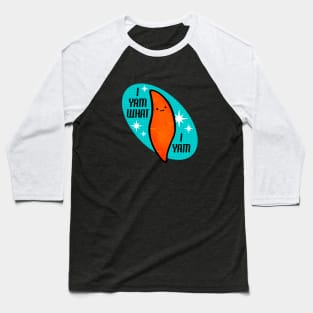 I Yam What I Yam Baseball T-Shirt